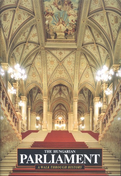 THE HUNGARIAN PARLAMENT /A WALK THROUGH HISTORY