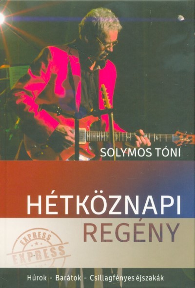 Hétköznapi regény /Húrok - Barátok - Csillagfényes éjszakák