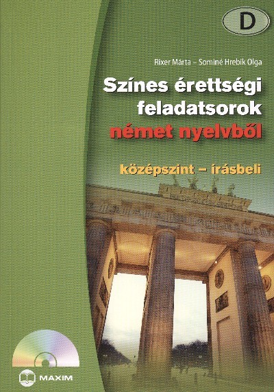 SZÍNES ÉRETTSÉGI FELADATSOROK NÉMET NYELVBŐL /KÖZÉPSZINT - ÍRÁSBELI
