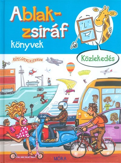 Ablak-Zsiráf könyvek: Közlekedés /Képes gyereklexikon