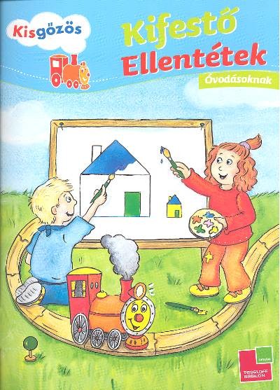 KISGŐZÖS KIFESTŐ - ELLENTÉTEK /ÓVODÁSOKNAK