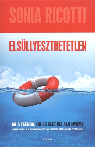 Elsüllyeszthetetlen /Mi a teendő, ha az élet víz alá nyom?