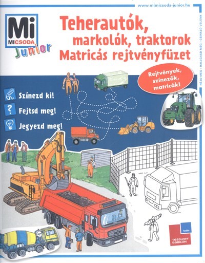 TEHERAUTÓK, MARKOLÓK, TRAKTOROK /MI MICSODA JUNIOR MATRICÁS REJTVÉNYFÜZET