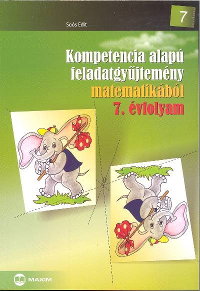 Kompetencia alapú feladatgyűjtemény matematikából 7. évfolyam