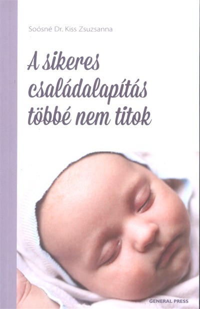 A sikeres családalapítás többé nem titok