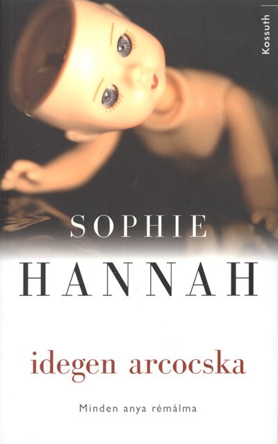 IDEGEN ARCOCSKA /MINDEN ANYA RÉMÁLMA