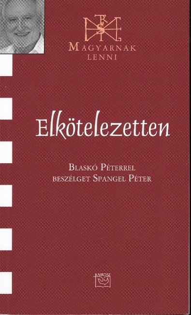 ELKÖTELEZETTEN /MAGYARNAK LENNI LXVII.