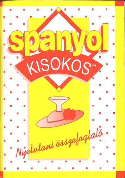 SPANYOL KISOKOS /NYELVTANI ÖSSZEFOGLALÓ