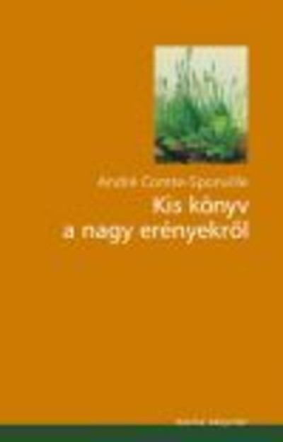 KIS KÖNYV A NAGY ERÉNYEKRŐL