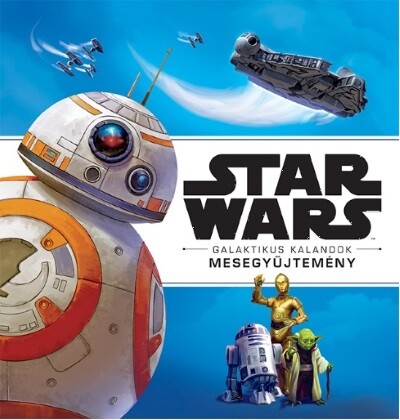 Star Wars: Galaktikus Kalandok - Mesegyűjtemény