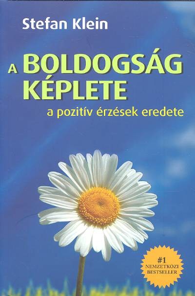 A BOLDOGSÁG KÉPLETE /A POZITÍV ÉRZÉSEK EREDETE