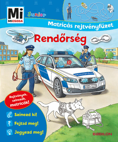 Rendőrség - Mi MICSODA Junior Matricás rejtvényfüzet - Rejtvények, színezők, matricák! - Mi MICSODA Junior Mat