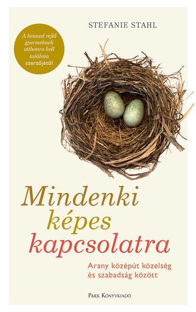 Mindenki képes kapcsolatra - Arany középút közelség és szabadság között (2. kiadás)