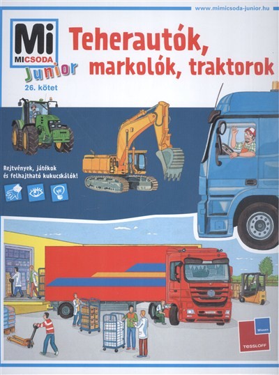 Teherautók, markolók, traktorok /Mi Micsoda Junior 26.