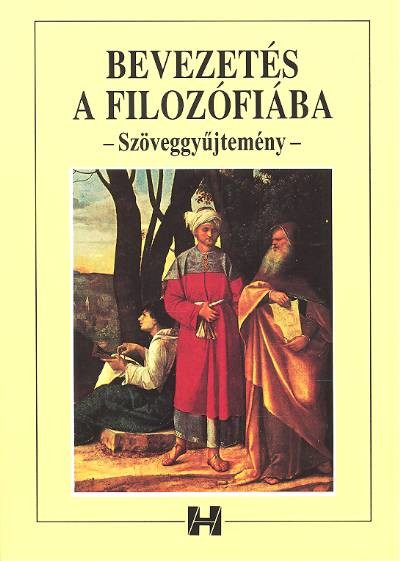 BEVEZETÉS A FILOZÓFIÁBA /SZÖVEGGYŰJTEMÉNY