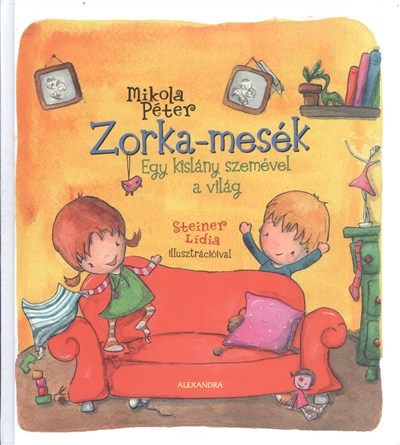 Zorka-mesék 1. /Egy kislány szemével a világ