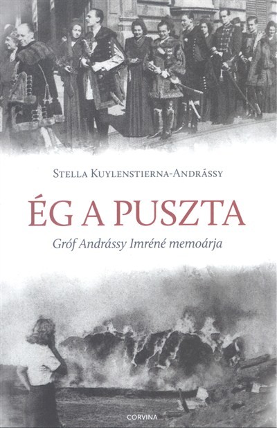 ÉG A PUSZTA /GRÓF ANDRÁSSY IMRÉNÉ MEMOÁRJA