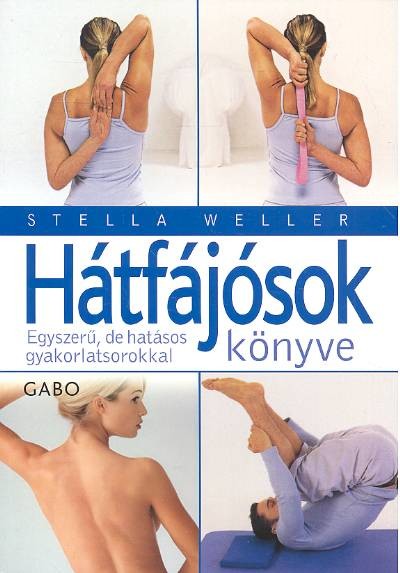 Hátfájósok könyve /Egyszerű, de hatásos gyakorlatsorokkal