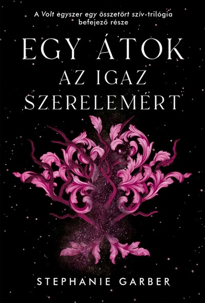 Egy átok az igaz szerelemért - Volt egyszer egy összetört szív 3. (új kiadás)