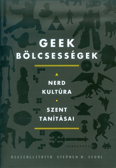 Geek bölcsességek /A nerd kultúra szent tanításai