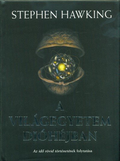 A világegyetem dióhéjban - Az idő rövid történetének folytatása