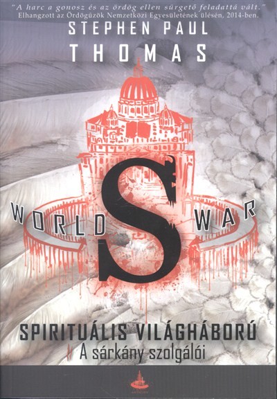 WORLD WAR S 2. - A SÁRKÁNY SZOLGÁLÓI /SPIRITUÁLIS VILÁGHÁBORÚ