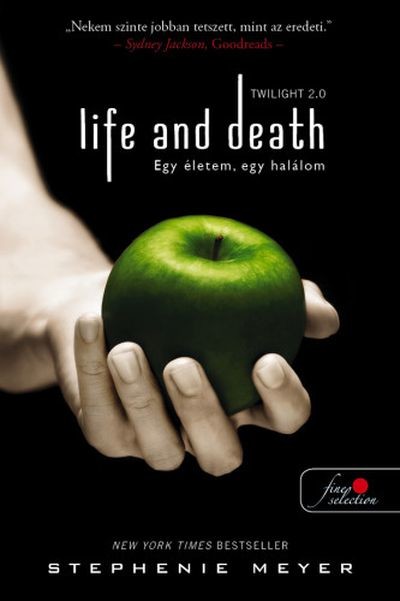 Life and Death - Egy életem, egy halálom - Twilight 2.0 - (Twilight saga 1.)