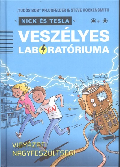 Nick és Tesla veszélyes laboratóriuma /Nick és Tesla