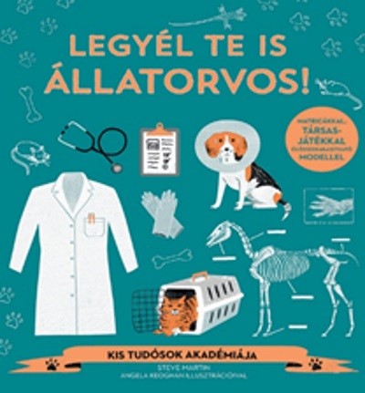 Legyél te is állatorvos! /Kis tudósok akadémiája