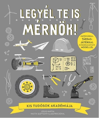 Legyél te is mérnök! /Kis tudósok akadémiája