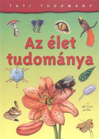AZ ÉLET TUDOMÁNYA /TUTI TUDOMÁNY