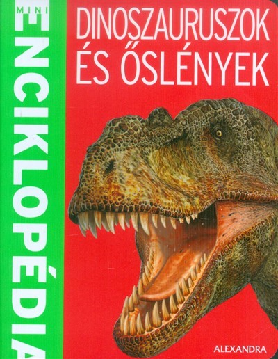 Dinoszauruszok és őslények /Mini enciklopédia