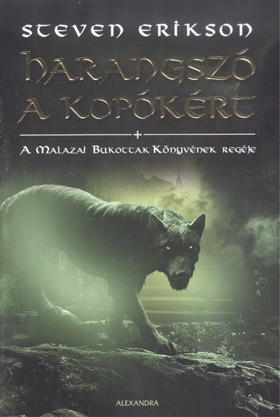 Harangszó a kopókért /A malazai bukottak könyvének regéje