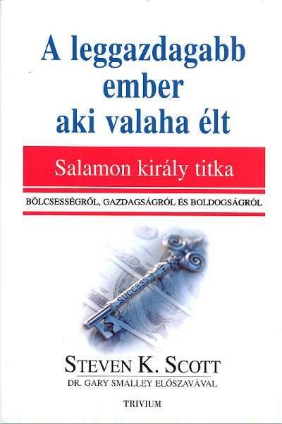 A LEGGAZDAGABB EMBER AKI VALAHA ÉLT /SALAMON KIRÁLY TITKA