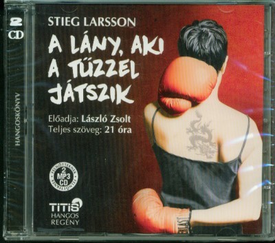 A lány, aki a tűzzel játszik /Hangoskönyv