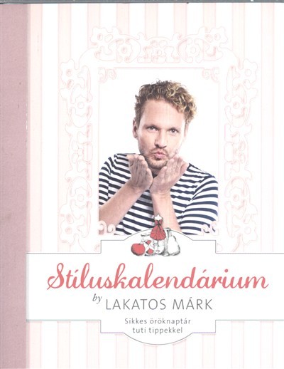 STÍLUSKALENDÁRIUM /SIKKES ÖRÖKNAPTÁR TUTI TIPPEKKEL