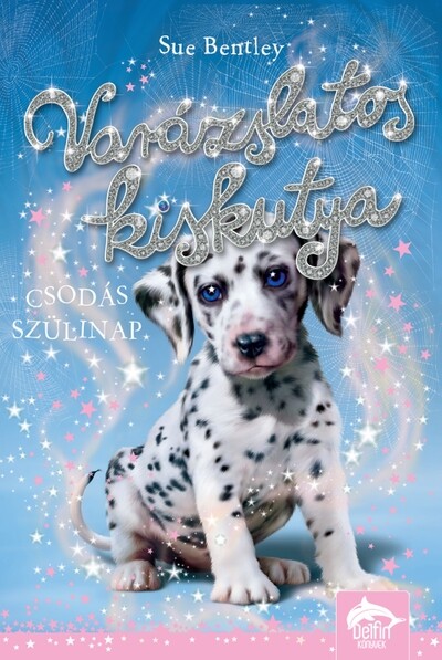 Varázslatos kiskutya - Csodás szülinap - Varázslatos kiskutya-sorozat 5.