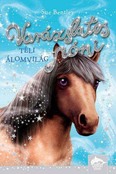 Varázslatos póni - Téli álomvilág - Varázslatos póni sorozat 5.