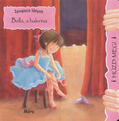 Bella, a balerina /Ipiapacs lányok