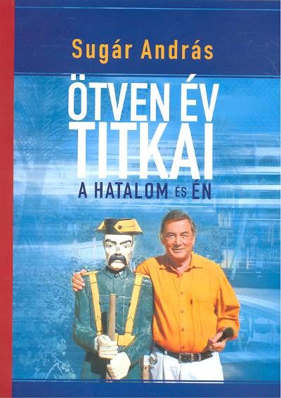 ÖTVEN ÉV TITKAI /A HATALOM ÉS ÉN