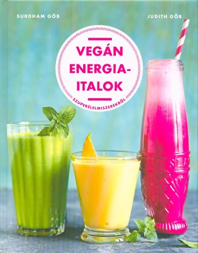 Vegán energiaitalok - Szuperélelmiszerekből