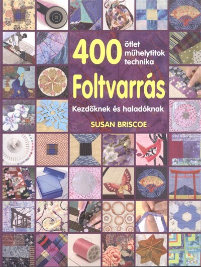 Foltvarrás kezdőknek és haladóknak /400 ötlet, műhelytitkok, technika