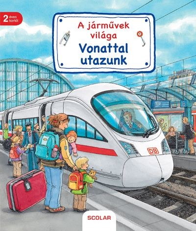 A járművek világa - Vonattal utazunk