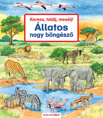 Keress, találj, mesélj! - Állatos nagy böngésző (2. kiadás)