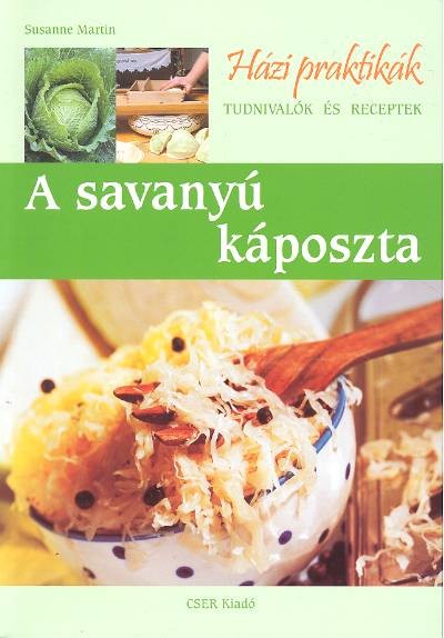 A SAVANYÚ KÁPOSZTA /HÁZI PRAKTIKÁK