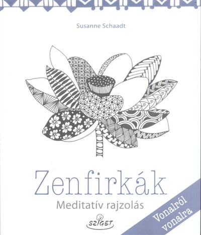 Zenfirkák /Meditatív rajzolás - vonalról vonalra