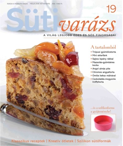 SÜTIVARÁZS 19. /A VILÁG LEGJOBB ÉDES ÉS SÓS FINOMSÁGAI+AJÁNDÉK SZILIKONESZKÖZÖK