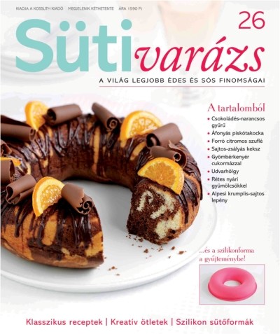 SÜTIVARÁZS 26. /A VILÁG LEGJOBB ÉDES ÉS SÓS FINOMSÁGAI+AJÁNDÉK SZILIKONESZKÖZÖK