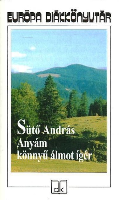 ANYÁM KÖNNYŰ ÁLMOT ÍGÉR