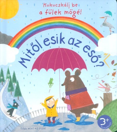 Mitől esik az eső? /Kukucskálj be a fülek mögé!